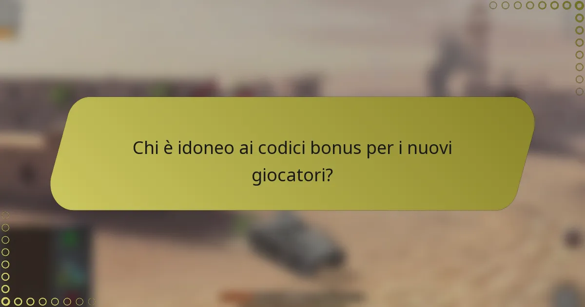 Chi è idoneo ai codici bonus per i nuovi giocatori?