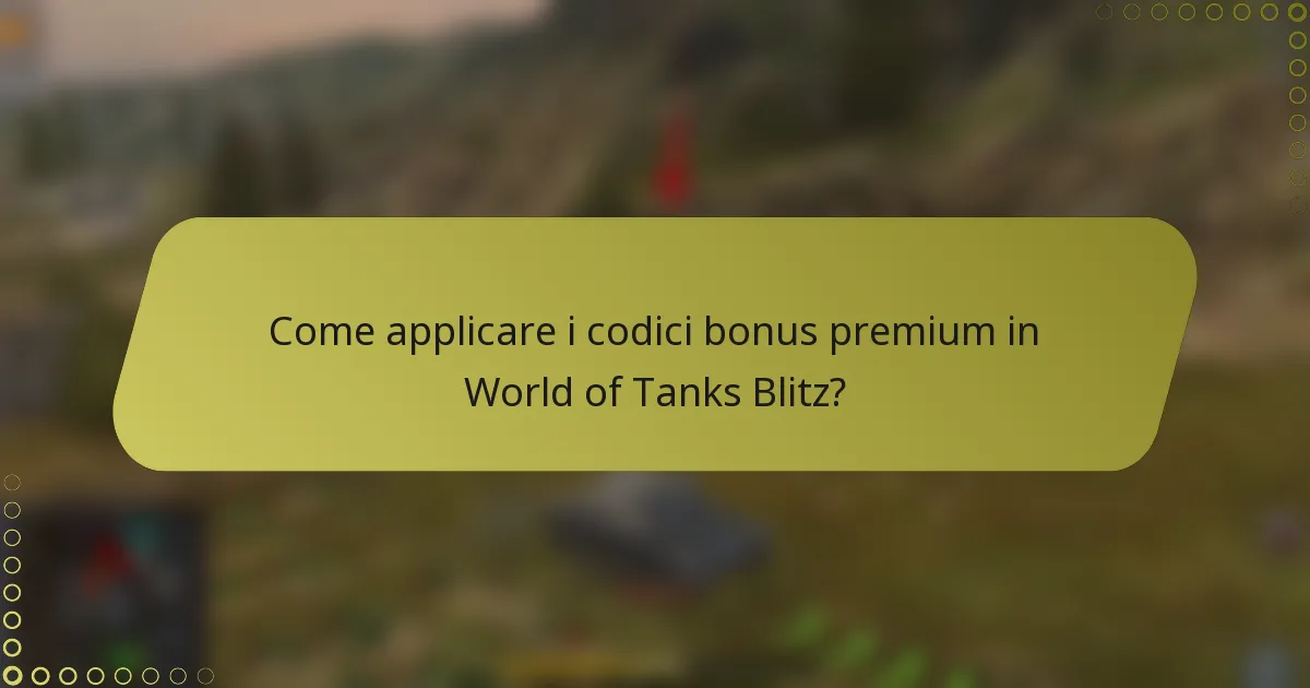 Come applicare i codici bonus premium in World of Tanks Blitz?