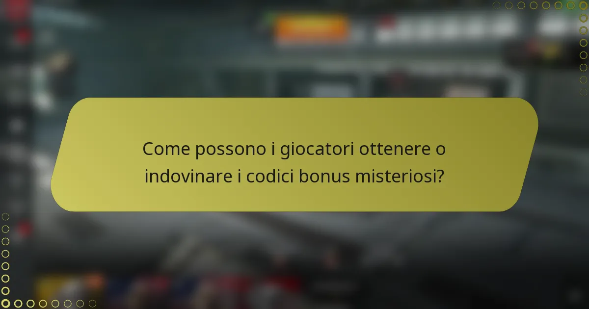 Come possono i giocatori ottenere o indovinare i codici bonus misteriosi?