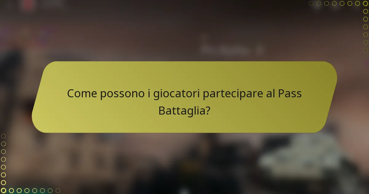 Come possono i giocatori partecipare al Pass Battaglia?