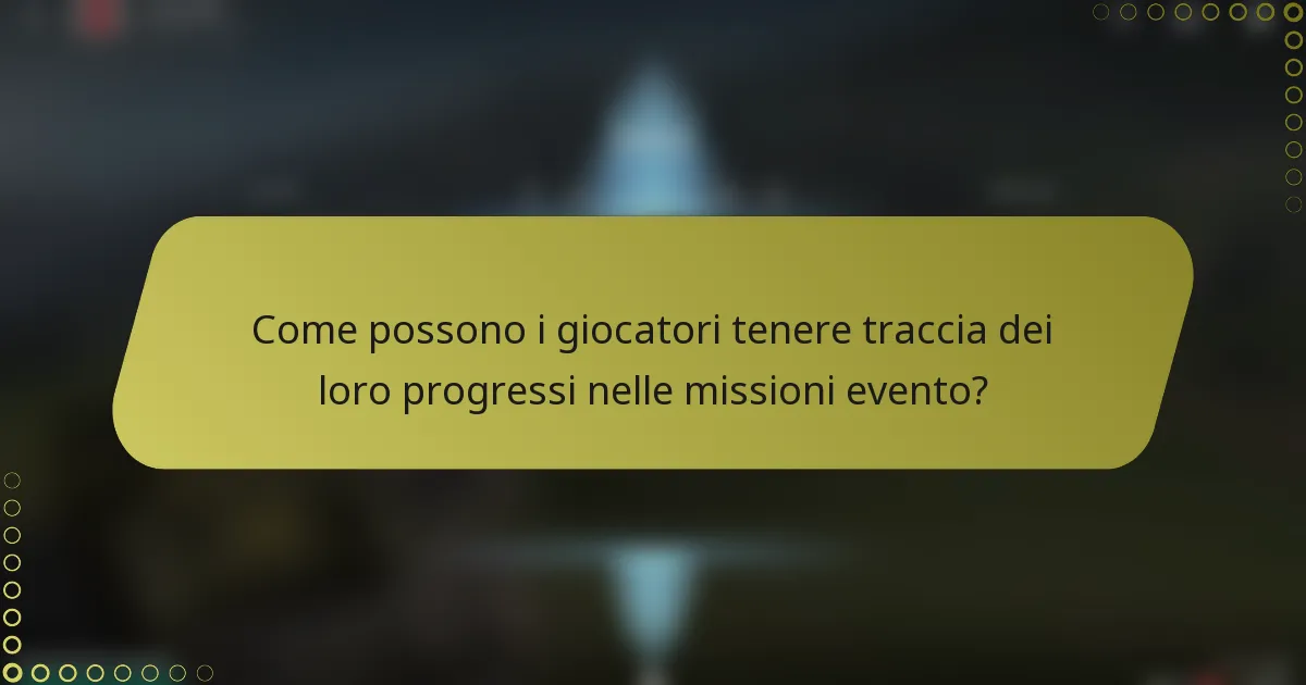 Come possono i giocatori tenere traccia dei loro progressi nelle missioni evento?