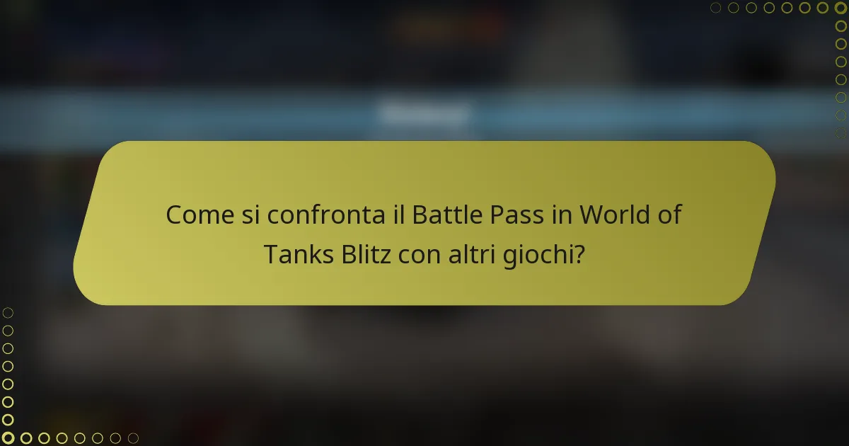 Come si confronta il Battle Pass in World of Tanks Blitz con altri giochi?