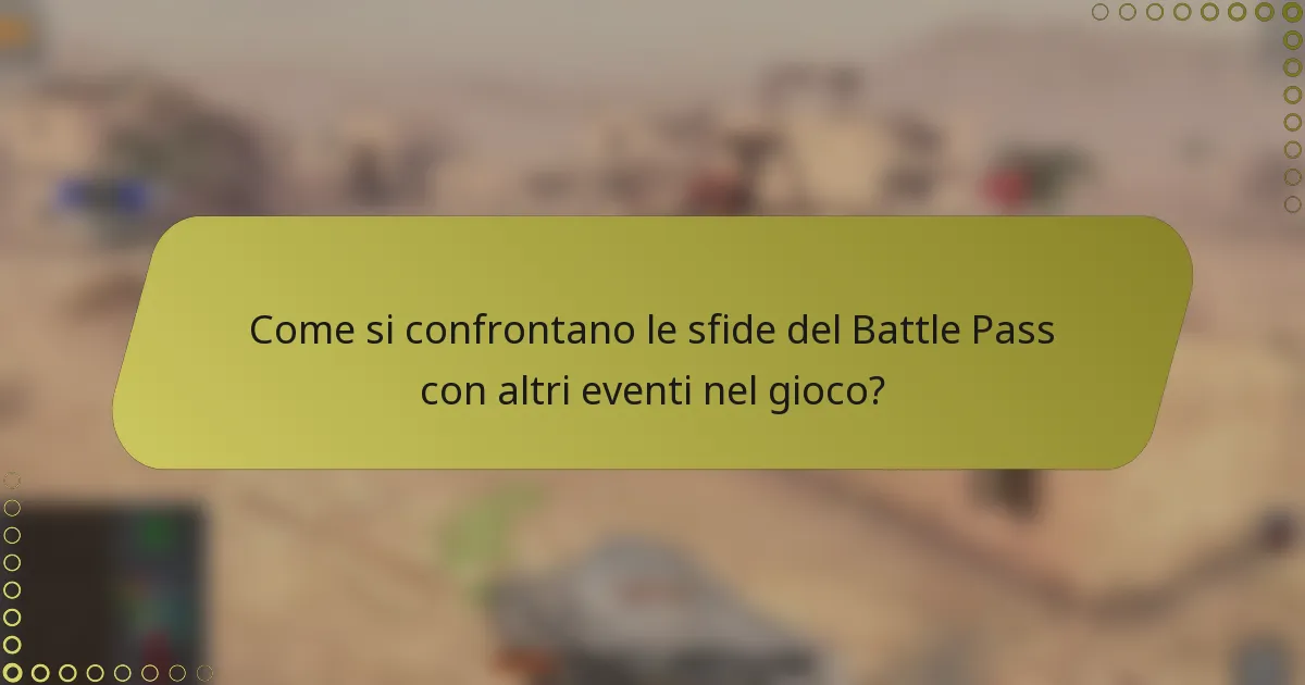 Come si confrontano le sfide del Battle Pass con altri eventi nel gioco?