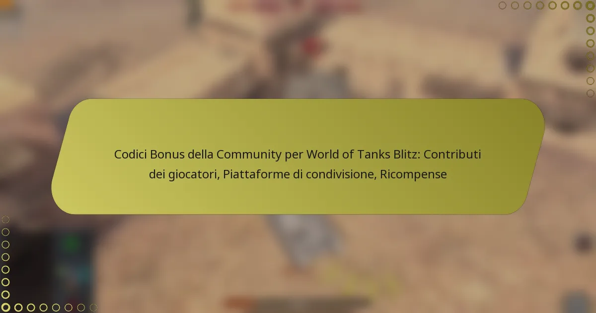 featured-image-codici-bonus-della-community-per-world-of-tanks-blitz-contributi-dei-giocatori-piattaforme-di-condivisione-ricompense