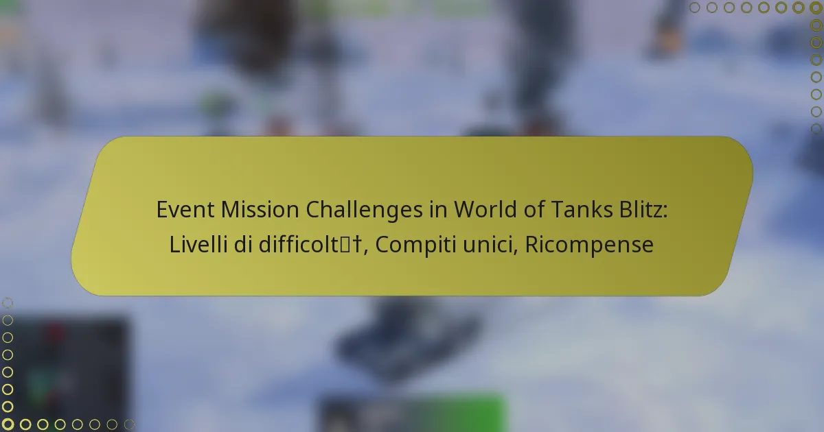 featured-image-event-mission-challenges-in-world-of-tanks-blitz-livelli-di-difficolt-compiti-unici-ricompense