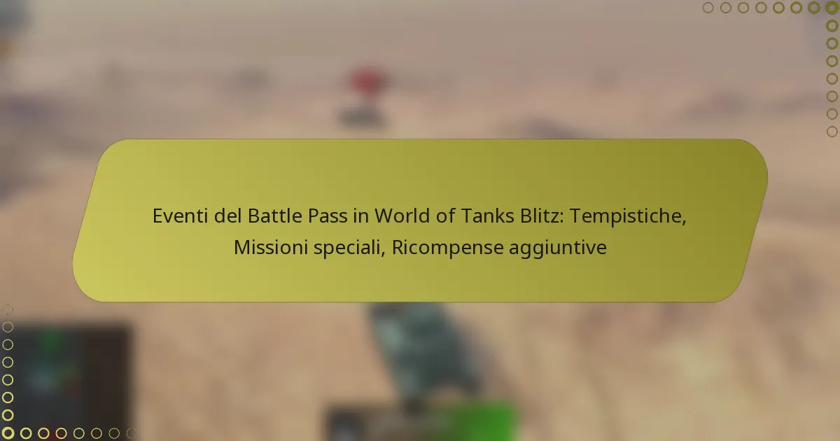 featured-image-eventi-del-battle-pass-in-world-of-tanks-blitz-tempistiche-missioni-speciali-ricompense-aggiuntive