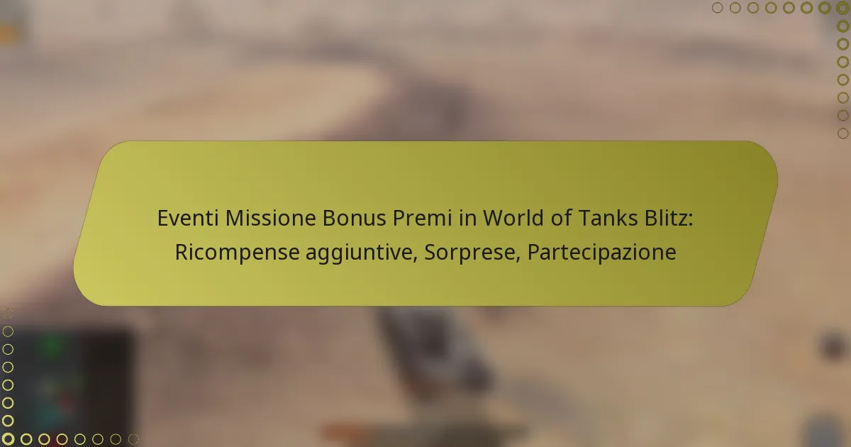 featured-image-eventi-missione-bonus-premi-in-world-of-tanks-blitz-ricompense-aggiuntive-sorprese-partecipazione
