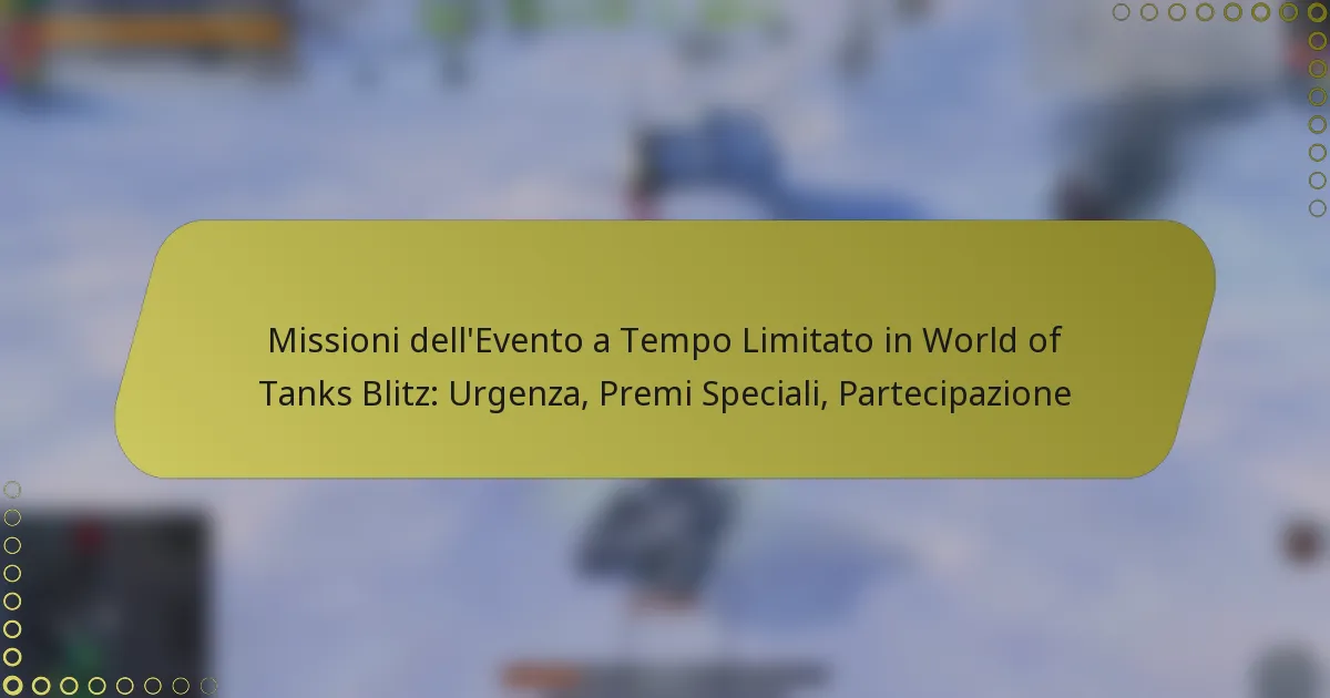 featured-image-missioni-dellevento-a-tempo-limitato-in-world-of-tanks-blitz-urgenza-premi-speciali-partecipazione