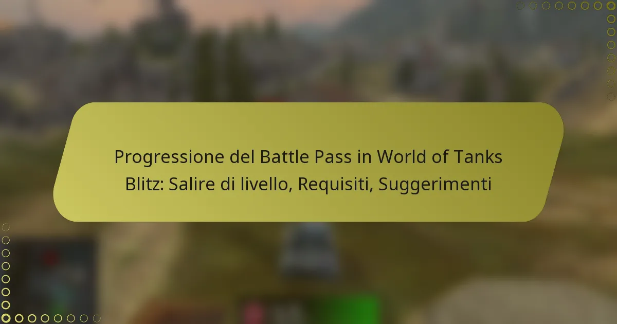featured-image-progressione-del-battle-pass-in-world-of-tanks-blitz-salire-di-livello-requisiti-suggerimenti