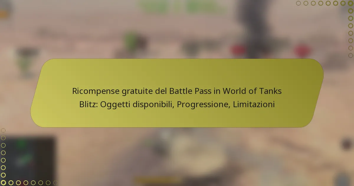 featured-image-ricompense-gratuite-del-battle-pass-in-world-of-tanks-blitz-oggetti-disponibili-progressione-limitazioni