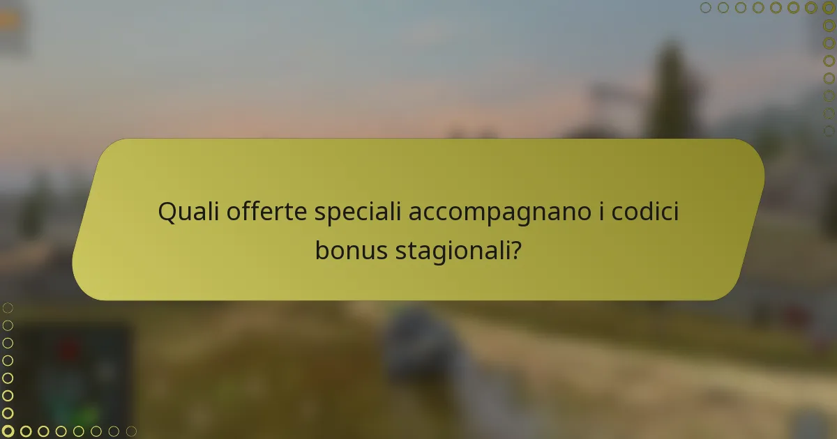 Quali offerte speciali accompagnano i codici bonus stagionali?