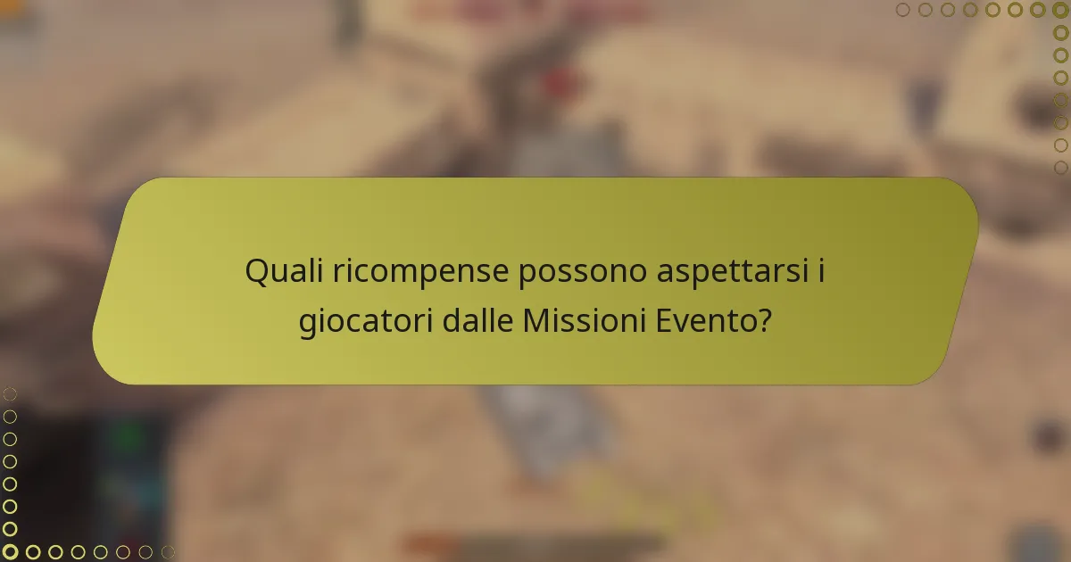 Quali ricompense possono aspettarsi i giocatori dalle Missioni Evento?