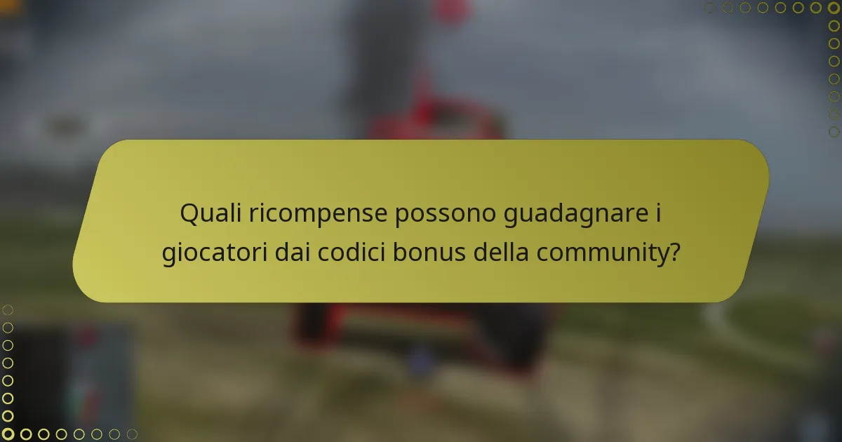 Quali ricompense possono guadagnare i giocatori dai codici bonus della community?