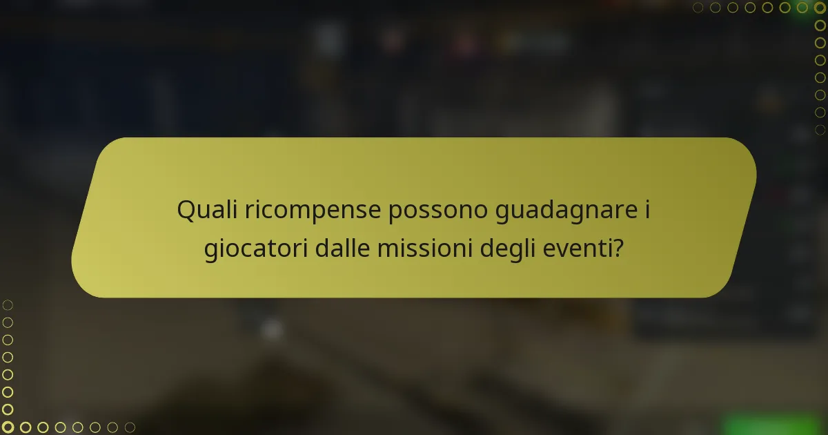 Quali ricompense possono guadagnare i giocatori dalle missioni degli eventi?