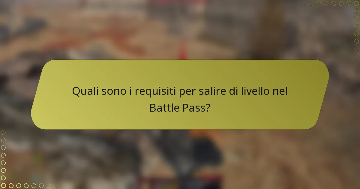Quali sono i requisiti per salire di livello nel Battle Pass?