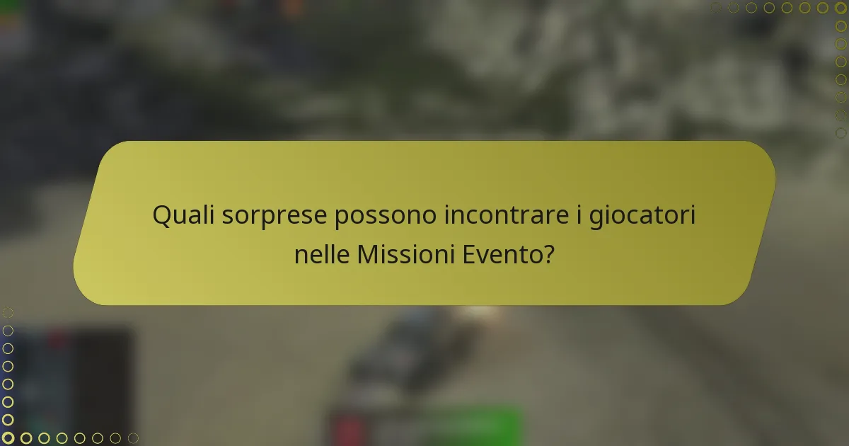Quali sorprese possono incontrare i giocatori nelle Missioni Evento?