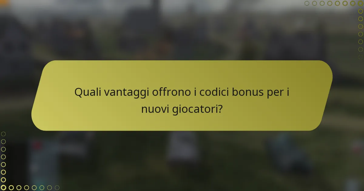 Quali vantaggi offrono i codici bonus per i nuovi giocatori?